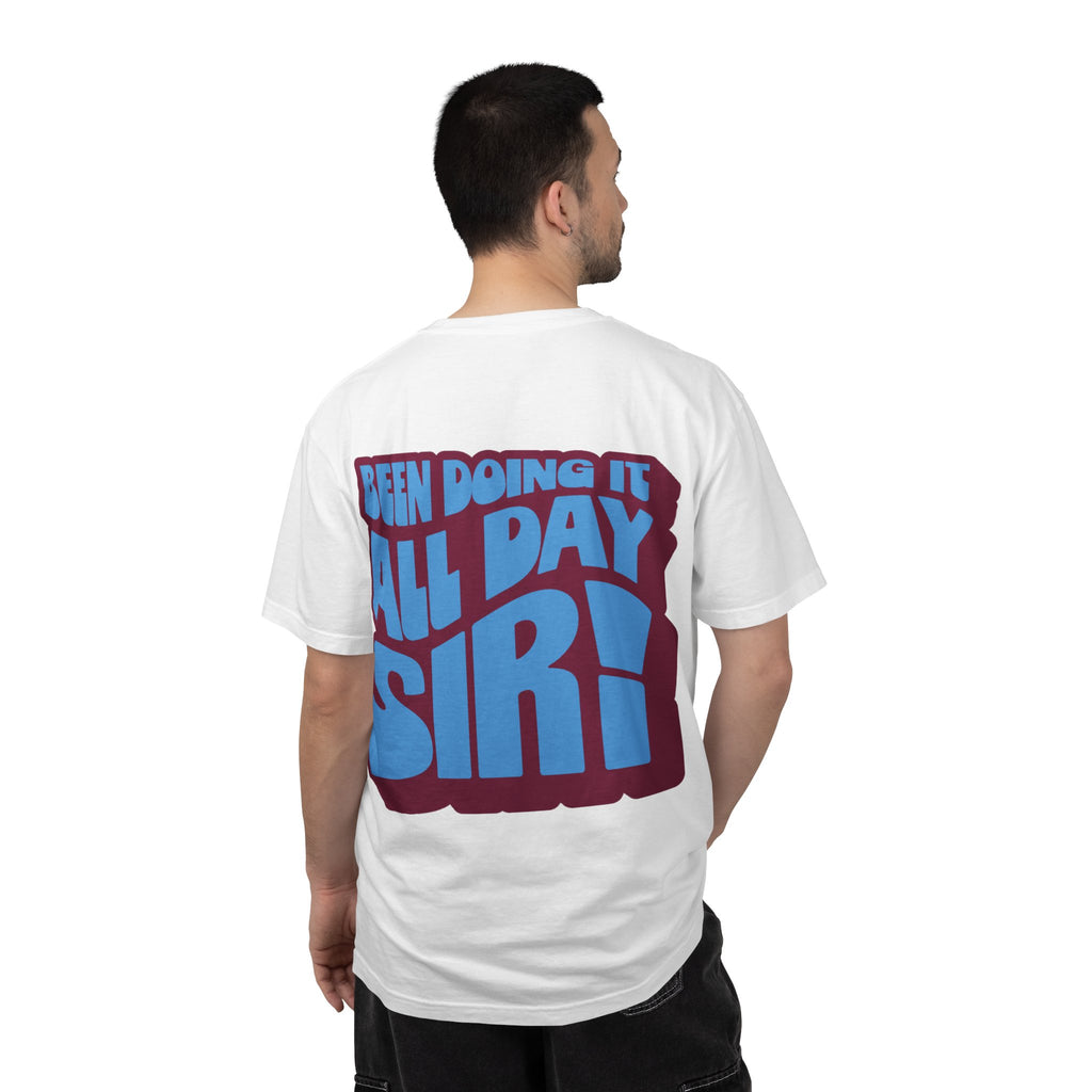 Been Doing It All Day, Sir Tee! – White